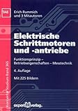 Elektrische Schrittmotoren und -antriebe: Funktionsprinzip - Betriebseigenschaften - Messtechnik (Kontakt & Studium)