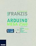 Das Franzis Starterpaket Arduino MEGA 2560, Platine und Handbuch: Original Arduino Mega 2560 und Handbuch für den Schnelleinstieg